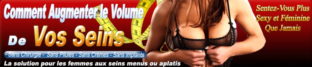 comment augmenter le volume des seins